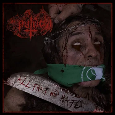 All That We Hate by Putrid - album cover