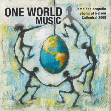 One World Music: Combined Acapella Choirs at Nelson Cathedral 2008 by Various Artists - album cover