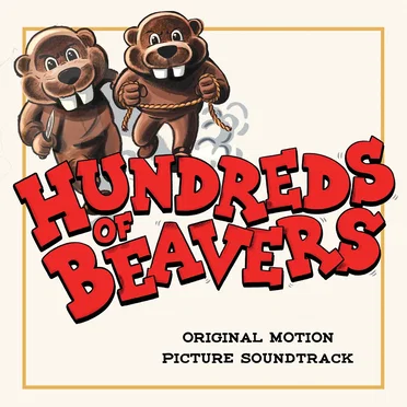 Hundreds of Beavers (Original Motion Picture Soundtrack) by Various Artists - album cover