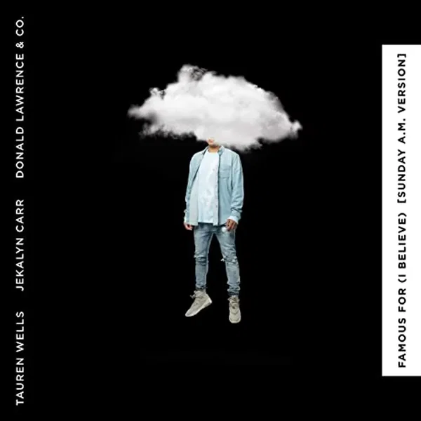 Famous For (I Believe) (Sunday A.M.)