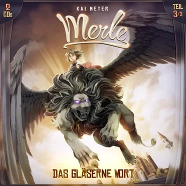 Merle, Teil 3: Das gläserne Wort by Kai Meyer - album cover