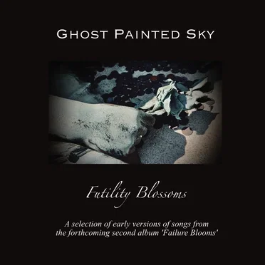 Futility Blossoms (early versions of tracks from the forthcoming 2nd album)