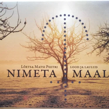 Nimeta maal: Lõetsa Matsi Peetri lood ja laulud by Peeter Dudnik - album cover