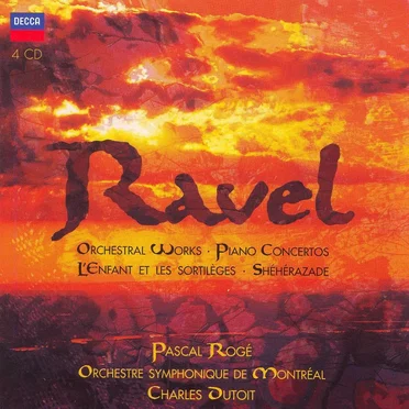 Orchestral Works / Piano Concertos / L’Enfant et les sortilèges / Shéhérazade
