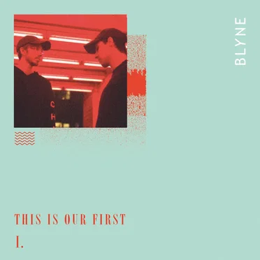 This is Our First EP by BLYNE - album cover