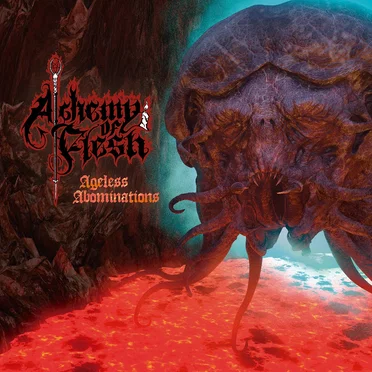 Ageless Abominations by Alchemy of Flesh - album cover