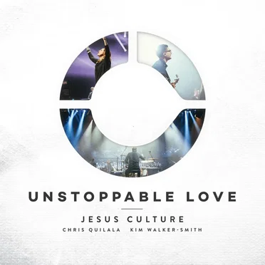 Unstoppable Love by Jesus Culture - album cover
