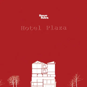 Hotel Plaza by House Rulez - album cover