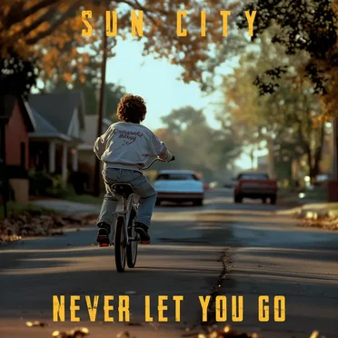 Never Let You Go by Sun City - album cover