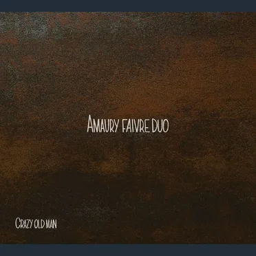 Crazy old man by Amaury Faivre - album cover
