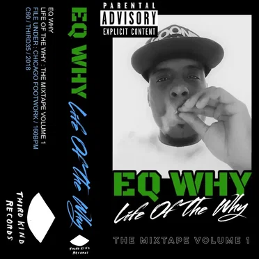Life of the Why: The Mixtape Volume 1 by EQ Why - album cover