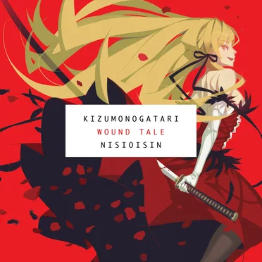 Kizumonogatari: Wound Tale by NISIOISIN - album cover