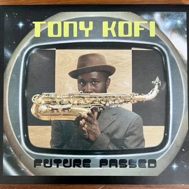 Future Passed by Tony Kofi - album cover