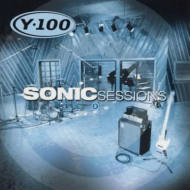 Y-100: Sonic Sessions, Volume 2 by Various Artists - album cover