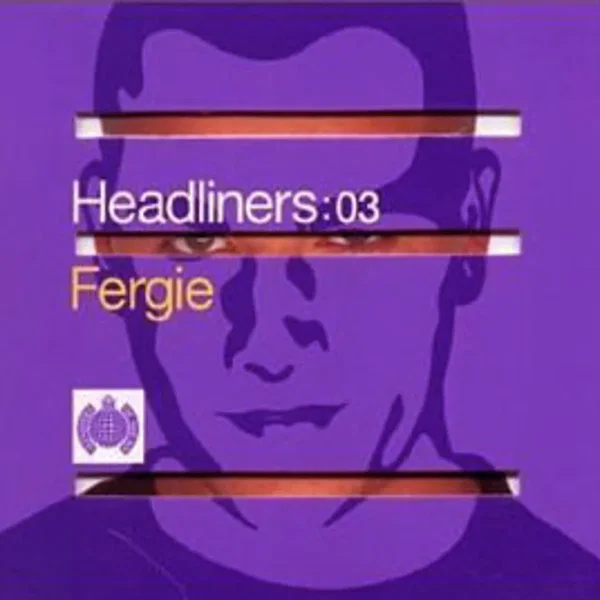 Headliners:03: Fergie