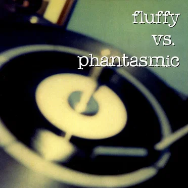Fluffy Vs. Phantasmic by Fluffy - album cover