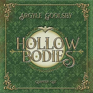 Hollow Bodies: Chapter One by Argyle Goolsby - album cover
