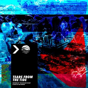Tears From The Tide (Inspired by ‘The Outlaw Ocean’ a book by Ian Urbina)