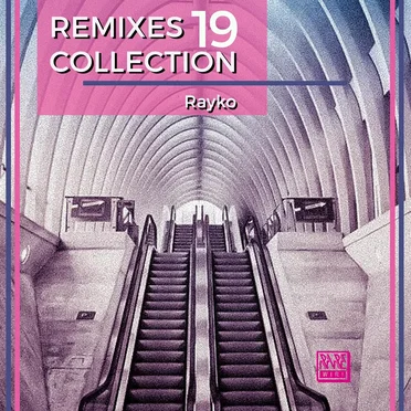 Remixes Collection, Vol. 19 by Rayko - album cover