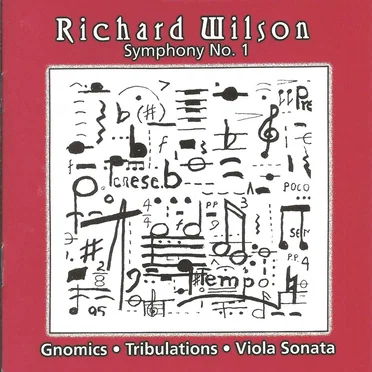Symphony no. 1 / Gnomics / Tribulations / Viola Sonata by Richard Wilson - album cover