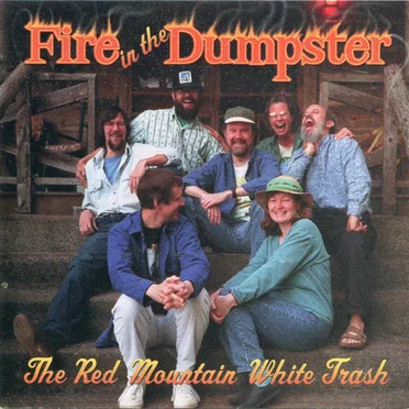 Fire in the Dumpster by The Red Mountain White Trash - album cover