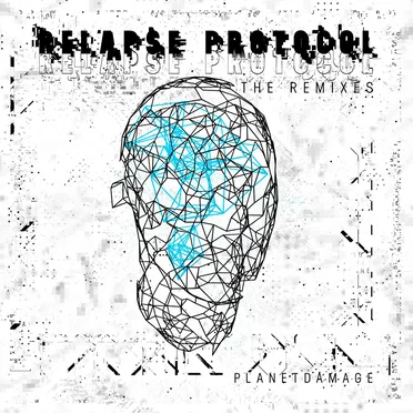 Relapse Protocol - The Remixes by Planetdamage - album cover