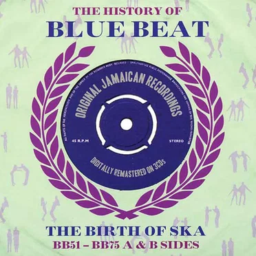 The History of Blue Beat: The Birth of Ska: BB051-BB075 A & B Sides by Various Artists - album cover