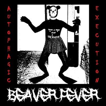 Autophagic Execution by Beaver Fever - album cover