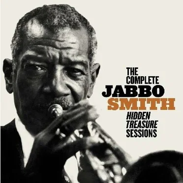 The Complete Hidden Treasure Sessions by Jabbo Smith - album cover
