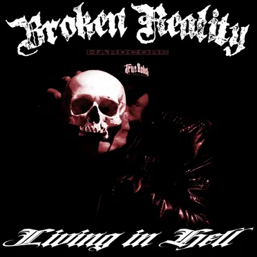 Living in Hell by Broken Reality Hardcore - album cover