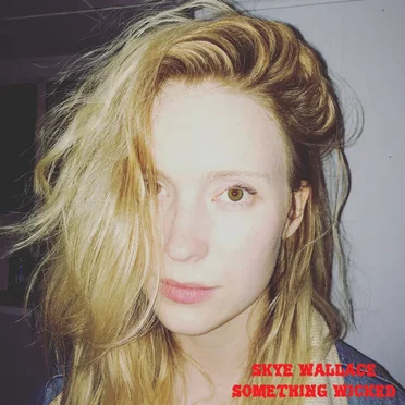 Something Wicked by Skye Wallace - album cover