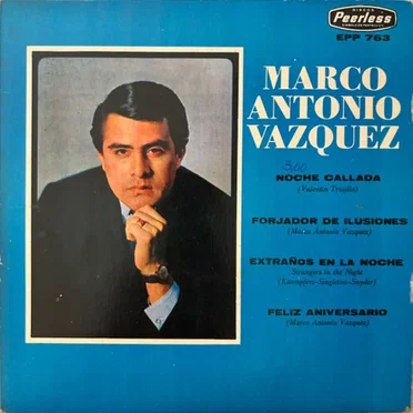 Noche callada / Forjador de ilusiones / Extraños en la noche / Feliz aniversario by Marco Antonio Vázquez - album cover