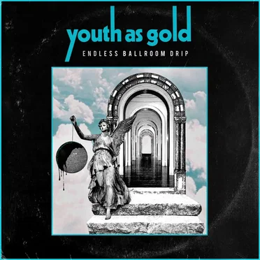Endless Ballroom Drip by Youth As Gold - album cover