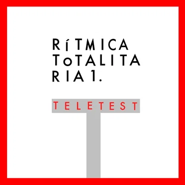 Rítmica Totalitaria 1. by Teletest - album cover