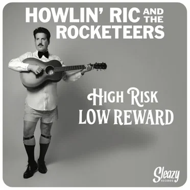 High Risk, Low Reward by Howlin' Ric & The Rocketeers - album cover