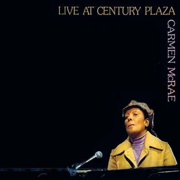 Live at Century Plaza by Carmen McRae - album cover