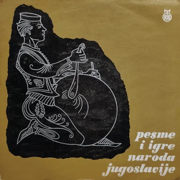 Pesme i igre naroda Jugoslavije: iz Srbije, Crne Gore, Bosne, Makedonije, Slavonije i Vojvodine by Various Artists - album cover