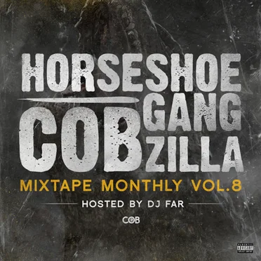 Mixtape Monthly Vol. 8 : COB GangZilla by Horseshoe Gang - album cover