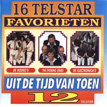16 Telstar favorieten uit de tijd van toen, 12 by Various Artists - album cover