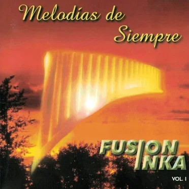 Melodías de Siempre, Vol. 1 by Fusion Inka - album cover
