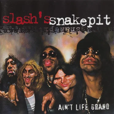 Ain’t Life Grand by Slash’s Snakepit - album cover