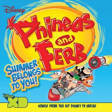 Phineas and Ferb: Summer Belongs to You! by Various Artists - album cover