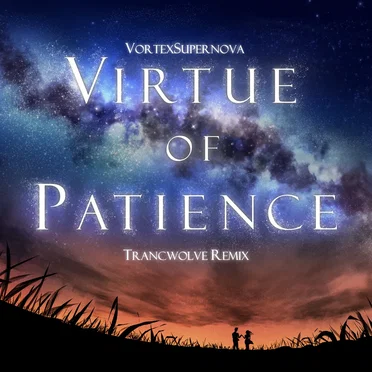 Virtue of Patience (Trancwolve Remix) by VortexSupernova - album cover