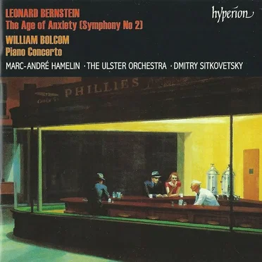 Leonard Bernstein: The Age of Anxiety (Symphony no. 2) / William Bolcom: Piano Concerto
