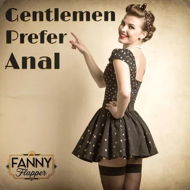 Gentlemen Prefer Anal
