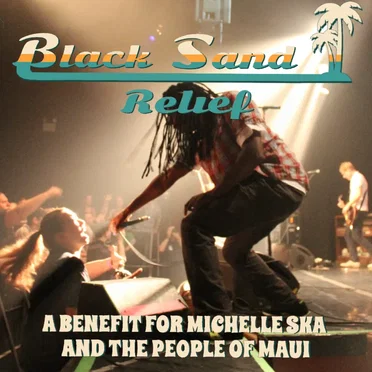 Black Sand Relief - A Benefit for Michelle Ska and the People of Maui by Various Artists - album cover