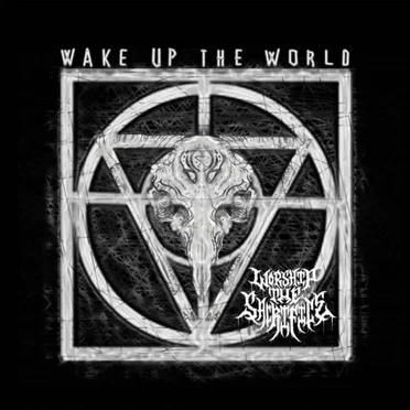 Wake Up the World by Worship the Sacrifice - album cover