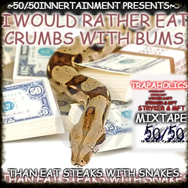 I would rather eat crumbs with bums than eat steaks with snakes by Stryker & MFT - album cover