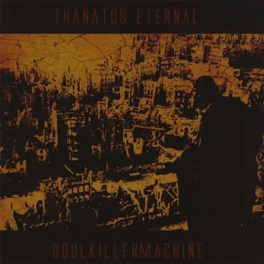 Soulkillermachine by Thanatos Eternal - album cover