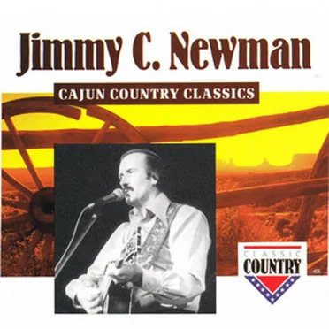 Cajun Country Classics by Jimmy C. Newman - album cover
